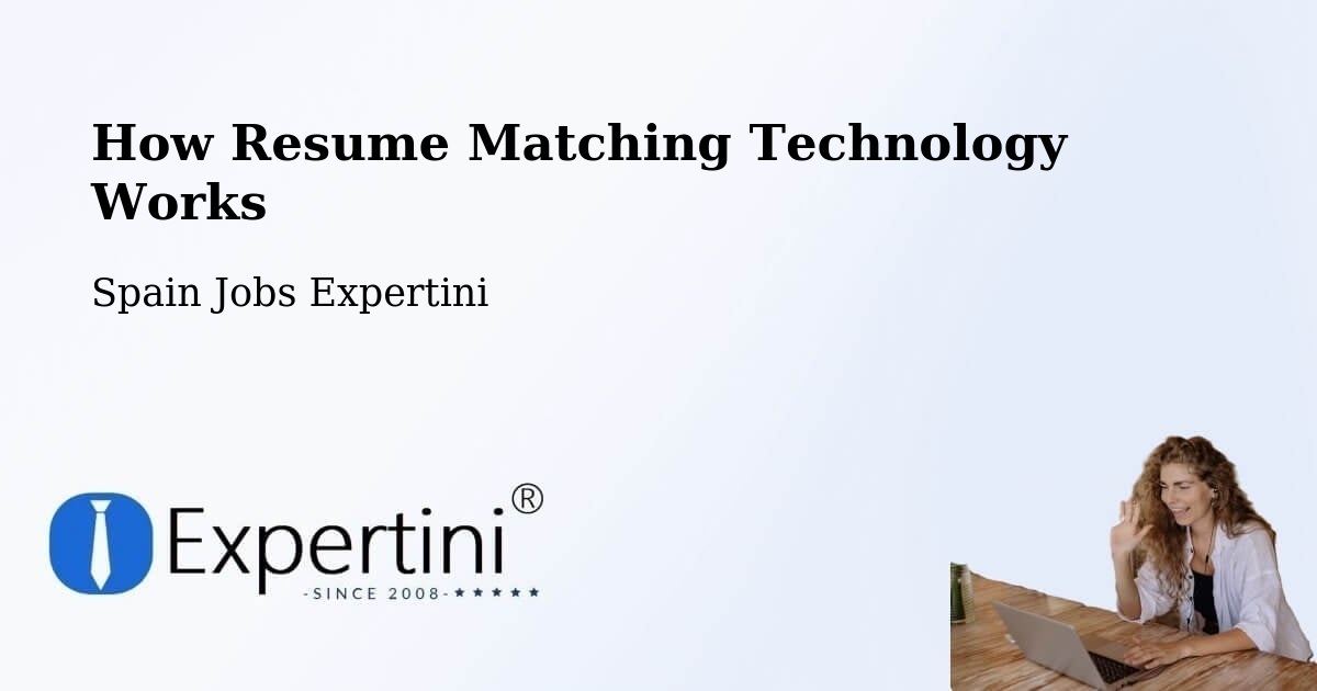 How Resume Matching Technology Works - Spain Jobs Expertini